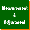 Measurement and Adjustment